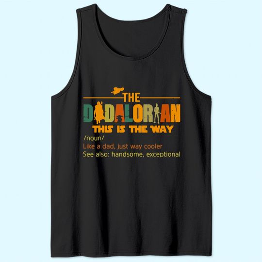 Mens The Dadalorian Funny Like A Dad Just Way Cooler Fathers Day Tank Top