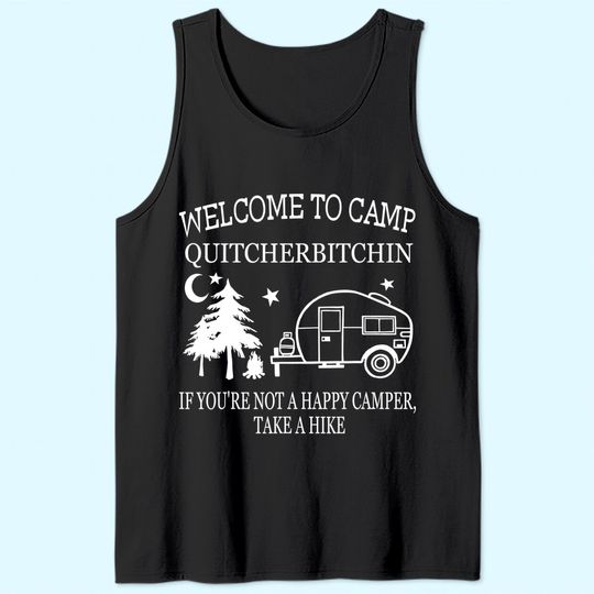 Welcome To Camp Quitcherbitchin Funny Camping Tank Top