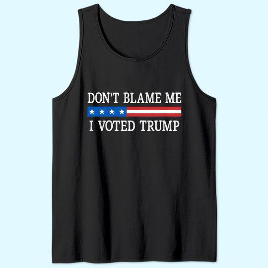 Don't Blame Me - I Voted Trump - Retro Style - Tank Top