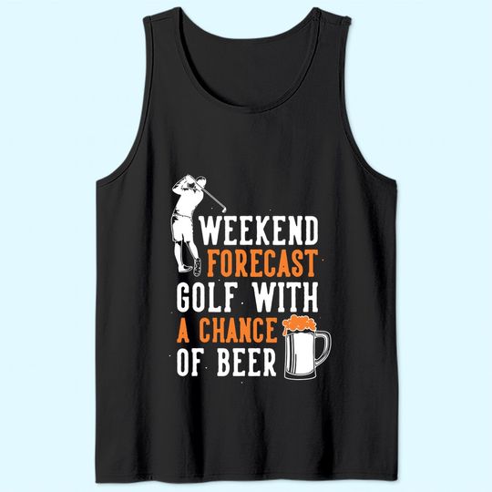 Weekend Forecast Golf With A Chance Of Beer Tank Top