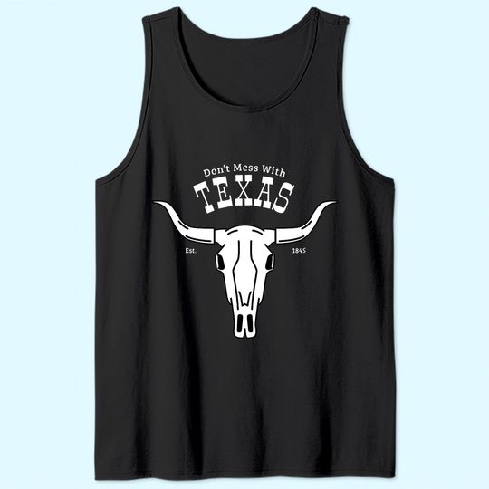 Don't Mess With Texas Tank Top