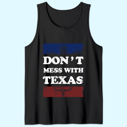 Don't Mess With Texas Tank Top