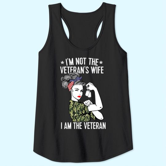 I'm Not The Veteran's Wife I'm The Veteran Day Patriotic Tank Top