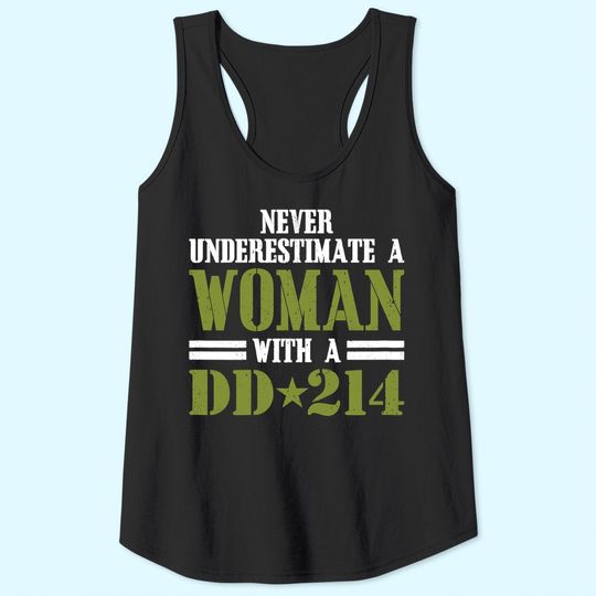 Never Underestimate A Women With DD 214 Veterans Day Tank Top