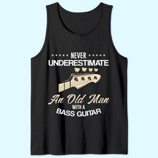 Never underestimate an old man with a bass guitar Tank Top