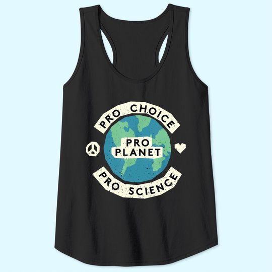 Pro Choice Climate Change Environmentalist Earth  Tank Top