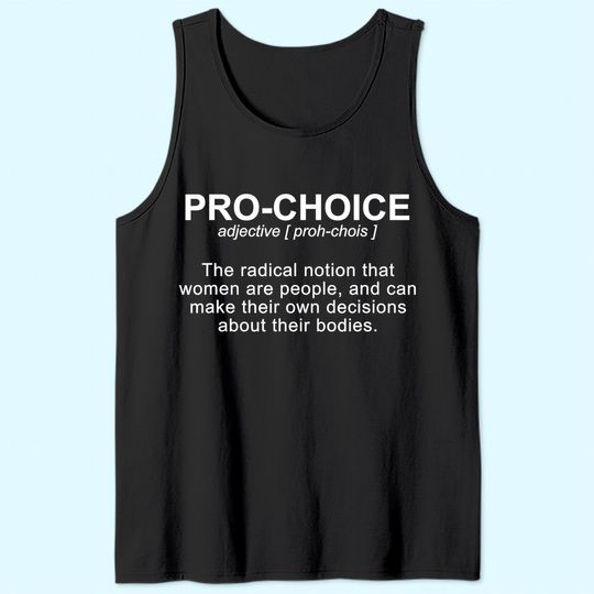 Pro Choice Definition Protect Keep Abortion Legal Pro Choice Tank Top