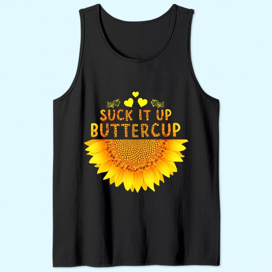 Suck It Up Buttercup Sunflower Tank Top