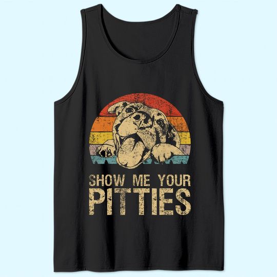 Show Me Your Pitties Funny Pitbull Dog Lovers Retro Vintage Tank Top
