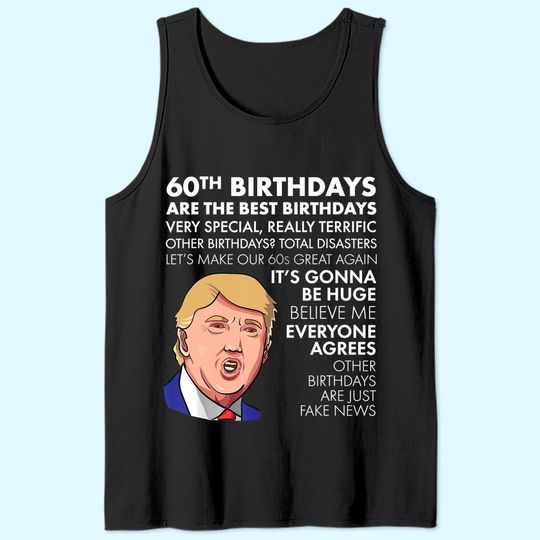 60th Birthday Gift Trump Quote Tank Top For Men Tank Top