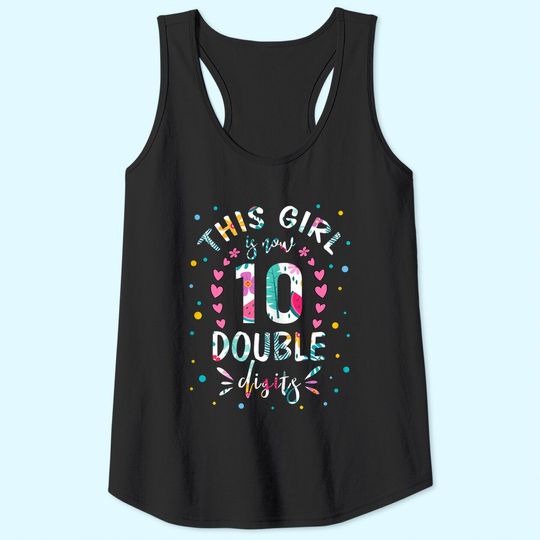 This Girl Is Now 10 Double Digits Tank Top 10th Birthday Gift Tank Top