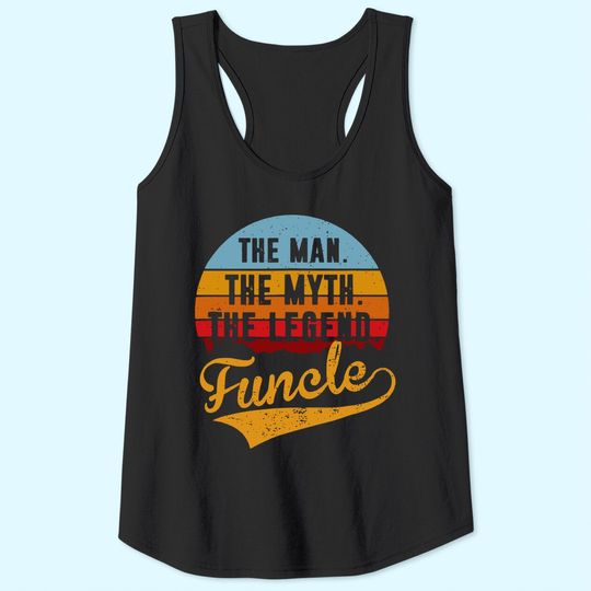 Funcle The Man The Myth The Legend Tank Top