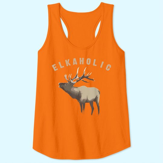 Elkaholic Tank Top | Cute Elk Hunting Lovers Tank Top