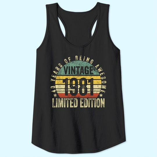 40 Year Old Gifts Vintage 1981 Limited Edition 40th Birthday Tank Top