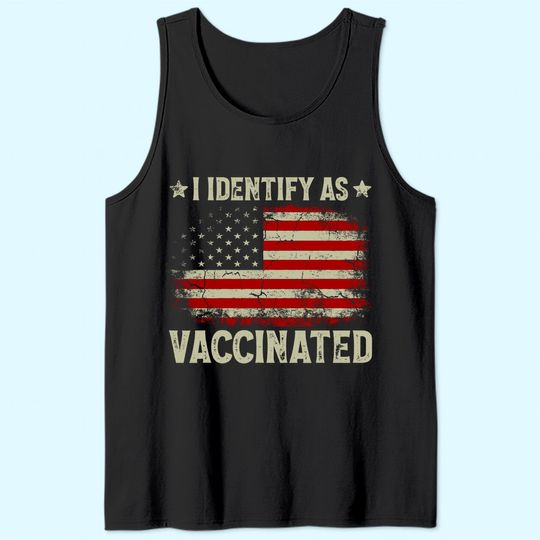 I Identify As Vaccinated Patriotic American Flag Tank Top