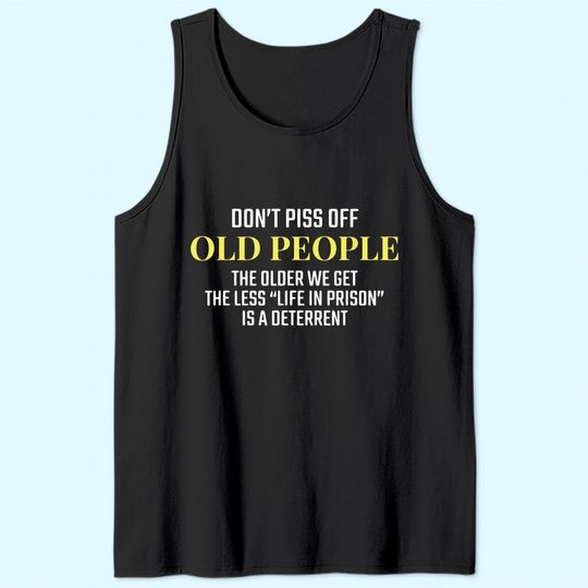 Stay Away Old People Quote Senior Citizen Joke Tank Top