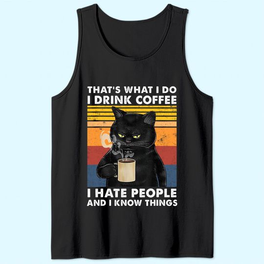 That's What I Do I Drink Coffee I Hate People Black Cat Tank Top