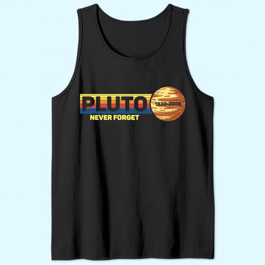Pluto Never Forget Science Space Retro Tank Top