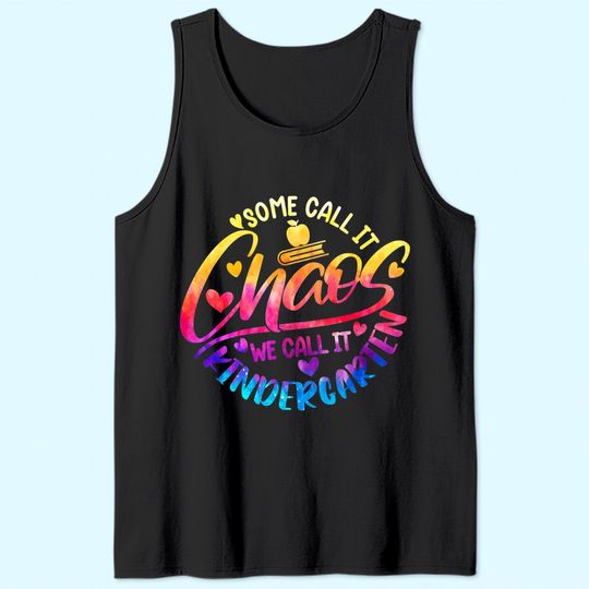 Some Call It Chaos We Call It Kindergarten I Back To School Tank Top