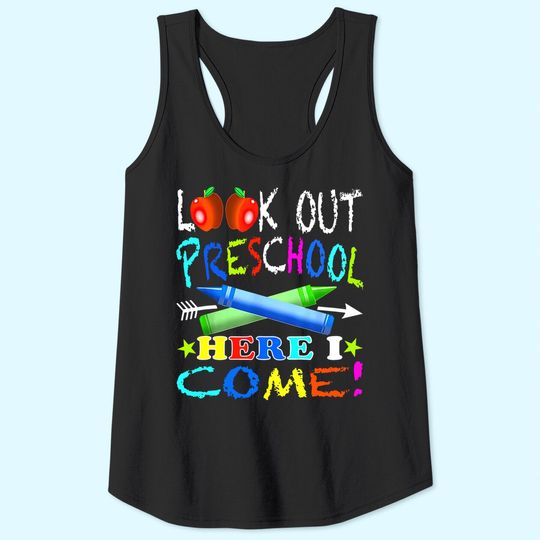 Kids First Day Of Preschool Look Out Preschool Here I Come Tank Top