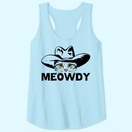 Meowdy -Mashup Between Meow and Howdy - Cat Meme Tank Top