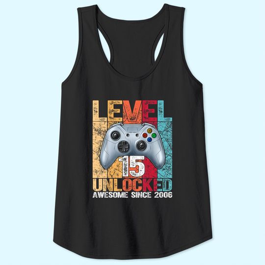 Level 15 Unlocked Awesome Since 2006 15th Birthday Gaming Tank Top