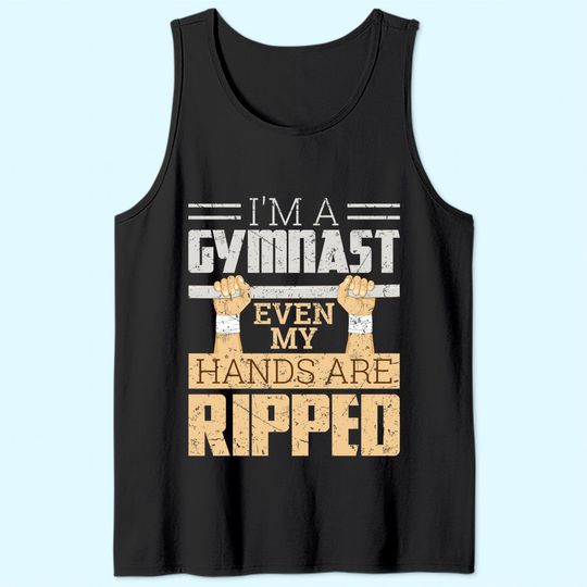 I'm A Gymnast Even My Hands Are Ripped Gymnastics Tank Top
