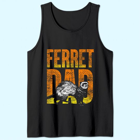 Ferret Dad Pet Tank Top