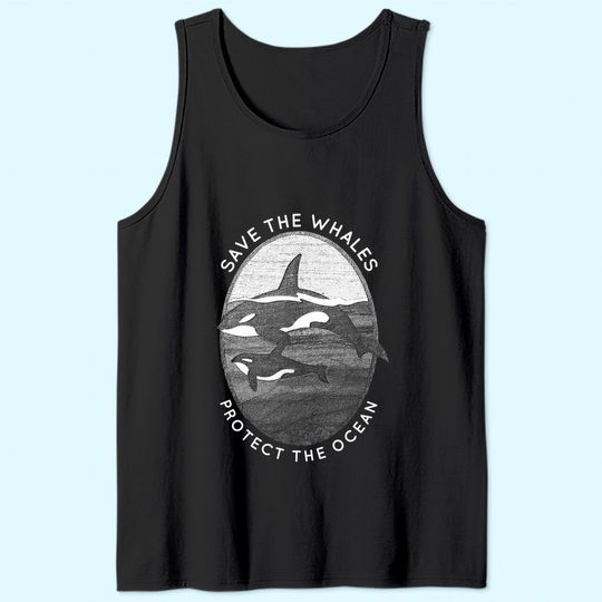 Save The Whales: Protect The Ocean Orca Killer Whales Tank Top