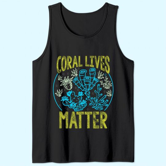 Coral Lives Matter Reef Aquarist Aquarium Sea Life Themed Tank Top