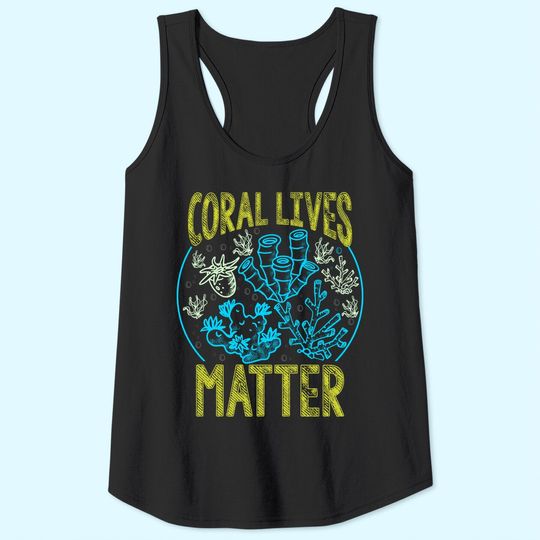 Coral Lives Matter Reef Aquarist Aquarium Sea Life Themed Tank Top