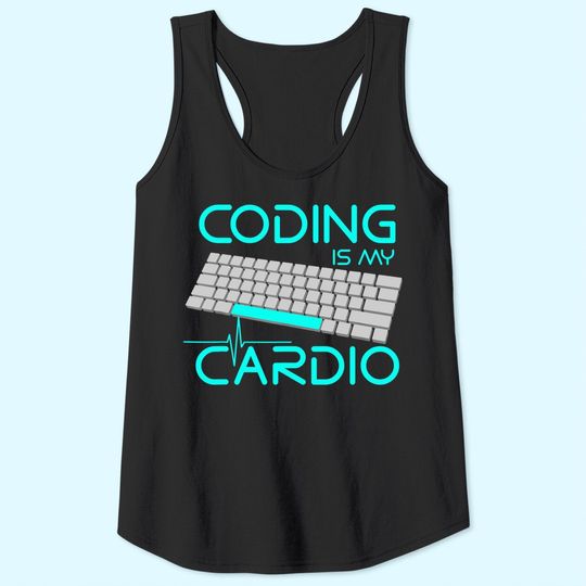 Software Engineer Coding Is My Cardio Tank Top