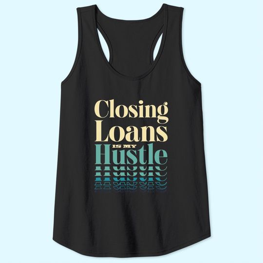 Mortgage Loan Officer Gift Underwriting Loans Mortgages Tank Top
