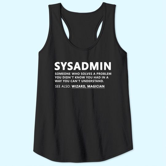 Funny Sysadmin Admin Meaning Sysadmin Noun Tank Top