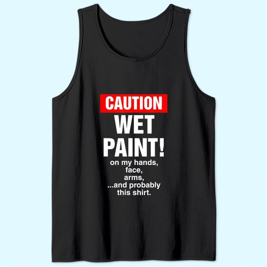 House Painter Caution Wet Paint Decorating Profession Tank Top