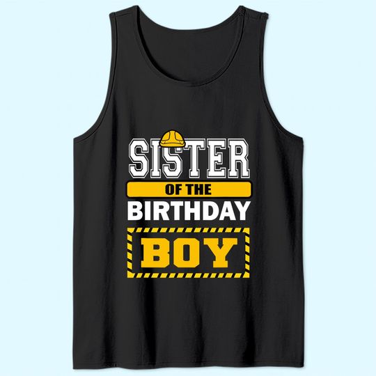 Sister Of The Birthday Boy Construction Worker Party Tank Top