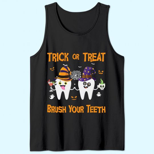 Trick Or Treat Brush Your Teeth Dentist Halloween Costume Tank Top