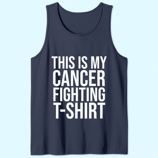 This is My Cancer Fighting Tank Top