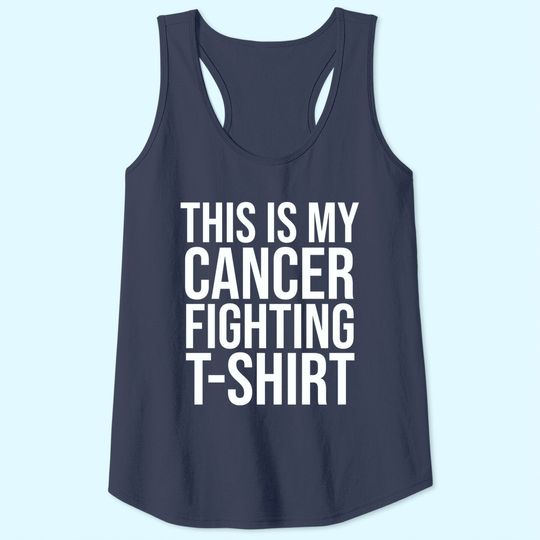 This is My Cancer Fighting Tank Top
