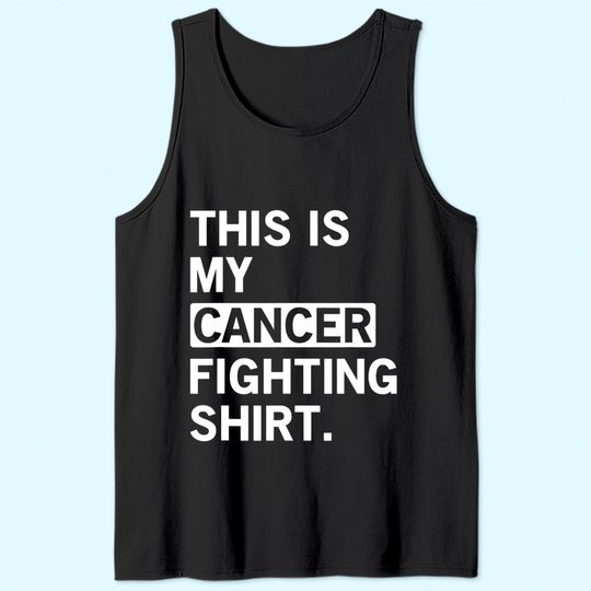 This Is My Cancer Fighting Chemo Awareness Tank Top