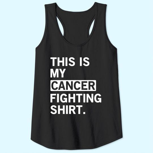 This Is My Cancer Fighting Chemo Awareness Tank Top