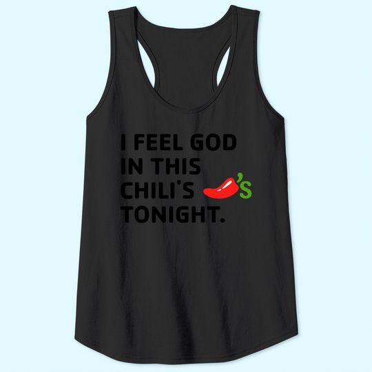 I Feel God In This Chili's Tonight Tank Top
