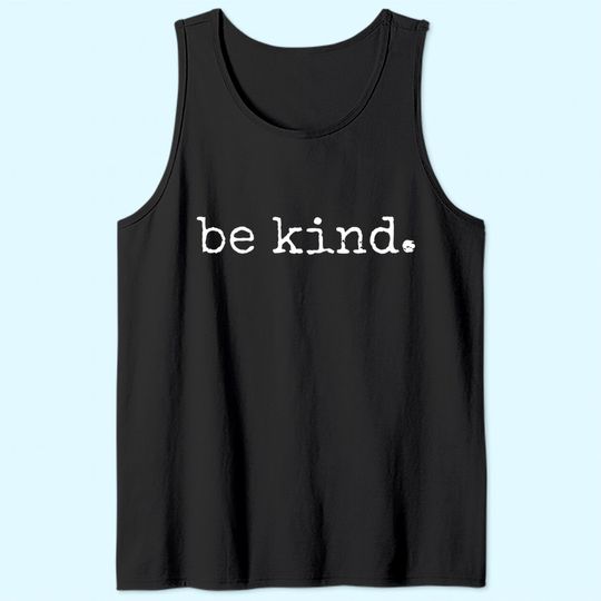 In A World Where You Can Be Anything Be Kind Kindness Autism Tank Top