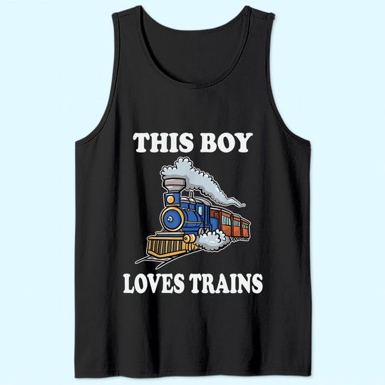 This Boy Loves Trains Gift Train Wagon Lover Gifts Tank Top