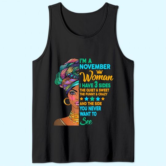 I'm A November Queen I Have 3 Sides Quite Sweet Black Girl Tank Top