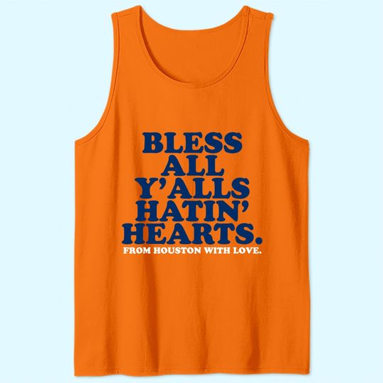 Bless All Y'alls Hatin' Hearts Classic Hate Us Houston Tank Top