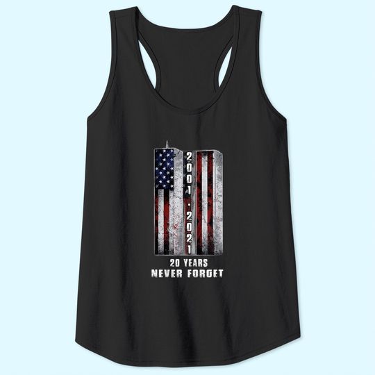 Never Forget Patriotic 911 20 Years Anniversary Tank Top