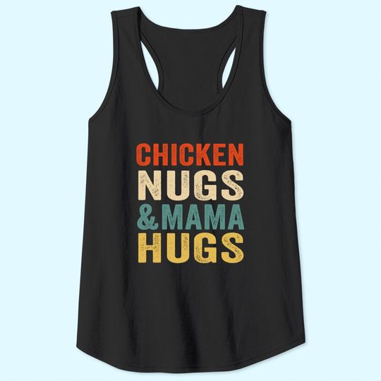 Chicken Nugs and Mama Hugs Toddler for Chicken Nugget Lover Tank Top