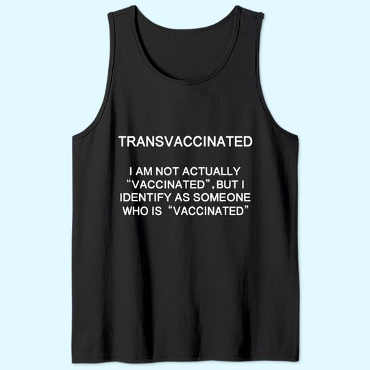 Tranvaccinated Identify Funny Definition Tank Top