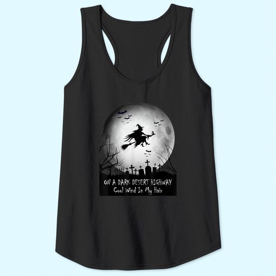 On A Dark Desert Highway Cool Wind In My Hair Witch Tank Top